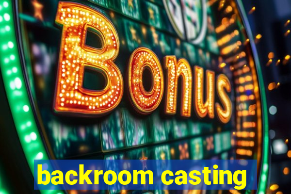 backroom casting